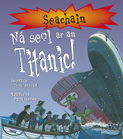 Seachain! Ná seol ar an Titanic!